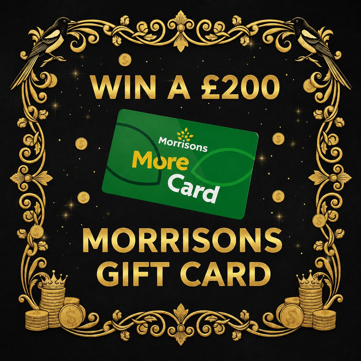 Win a £200 Morrisons Gift Card — Golden Magpie VIP Exclusive