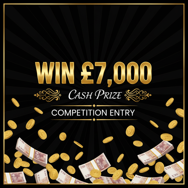Win £7,000 Cash - Competition Entry